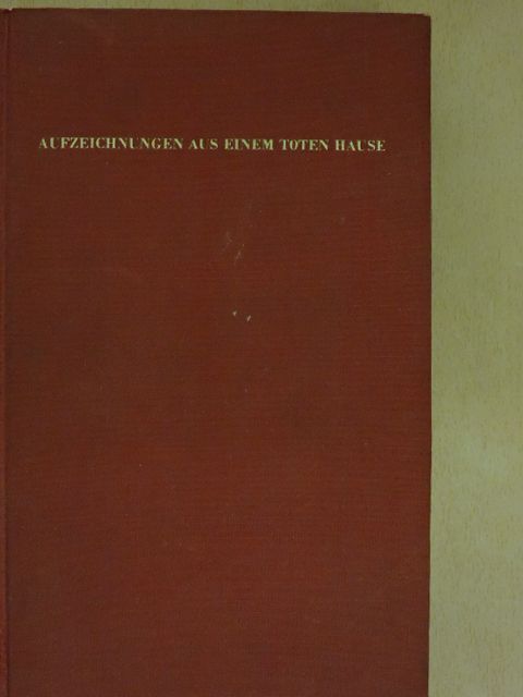 F. M. Dostojewskij - Aufzeichnungen aus einem toten Hause [antikvár]