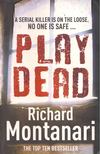 Richard Montanari - Play Dead [antikvár]