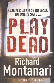 Richard Montanari - Play Dead [antikvár]
