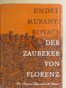Endre Murányi-Kovács - Der Zauberer von Florenz [antikvár]