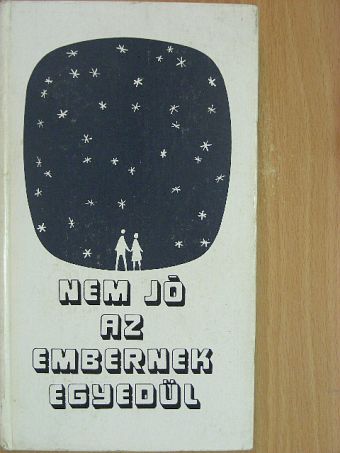 Ablonczy Dániel - Nem jó az embernek egyedül [antikvár]