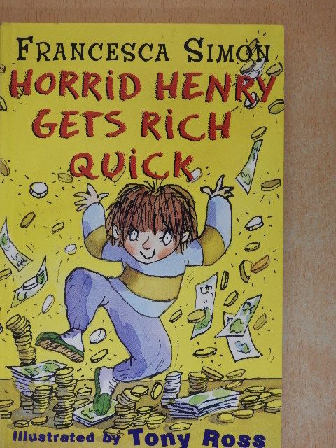 Francesca Simon - Horrid Henry Gets Rich Quick [antikvár]