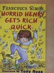 Francesca Simon - Horrid Henry Gets Rich Quick [antikvár]