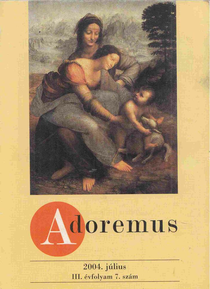 Adoremus 2004. július III. évfolyam 7. szám [antikvár]