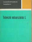 Bakó Imre - Televízió műsorszórás I. [antikvár]