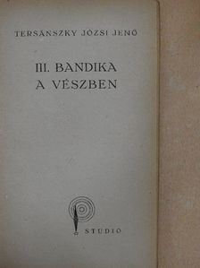 Tersánszky Józsi Jenő - III. Bandika a vészben [antikvár]