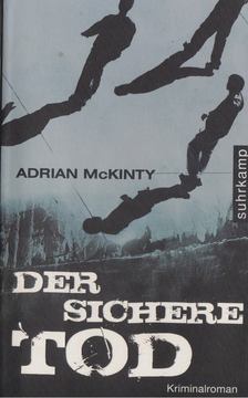 Adrian McKinty - Der Sichere Tod [antikvár]