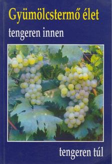 Varga Gizella M. Flávia - Gyümölcstermő élet tengeren innen tengeren túl [antikvár]