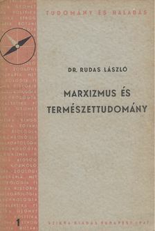 DR. RUDAS LÁSZLÓ - Marxizmus és természettudomány [antikvár]