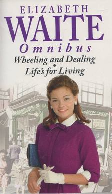 Elizabeth Waite - Wheeling And Dealing / Life's For Living (egybekötve) [antikvár]