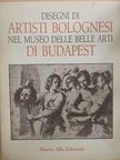 Andrea Czére - Disegni di Artisti Bolognesi nel Museo delle Belle Arti di Budapest [antikvár]