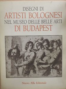 Andrea Czére - Disegni di Artisti Bolognesi nel Museo delle Belle Arti di Budapest [antikvár]