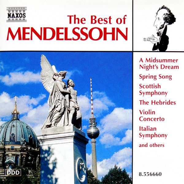 MENDELSSOHN - THE BEST OF MENDELSSOHN - MIDSUMMER NIGHT`S DREAM, SYMPHONIES NO.3,4 CD