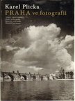 Plicka, Karel - Praha ve fotografii [antikvár]
