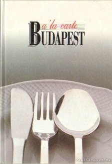 BEREK JÁNOS - A'la carte Budapest [antikvár]