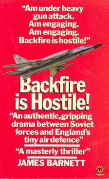 BARNETT, JAMES - Backfire is Hostile! [antikvár]