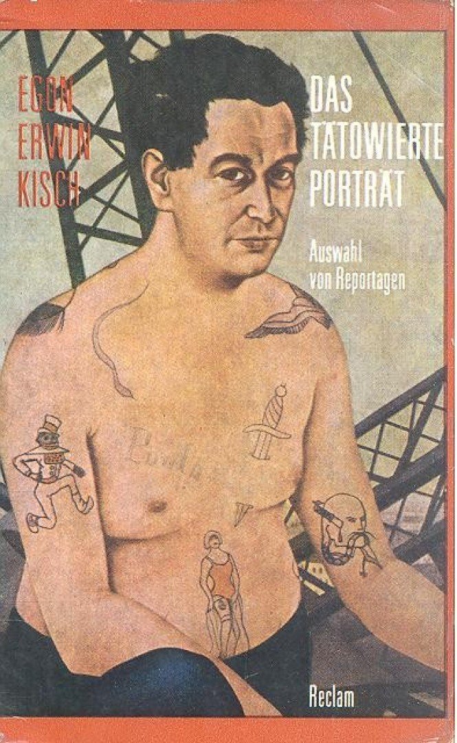 KISCH, EGON ERWIN - Das Tätowierte Porträt [antikvár]