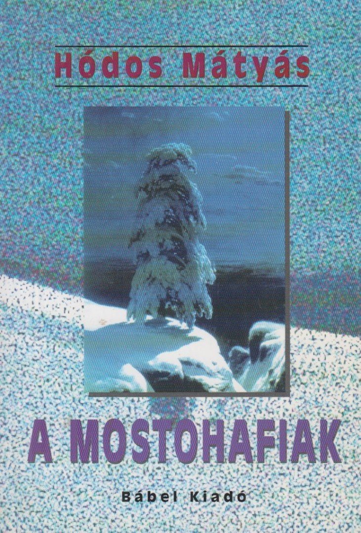 Hódos Mátyás - A mostohafiak (dedikált) [antikvár]