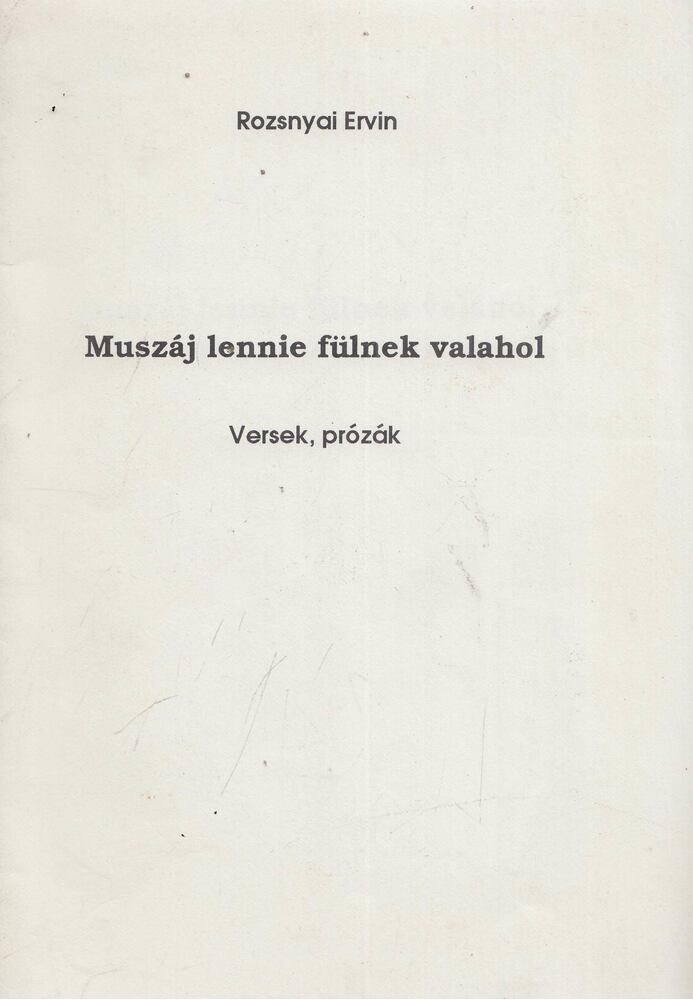 Rozsnyai Ervin - Muszáj lennie fülnek valahol [antikvár]