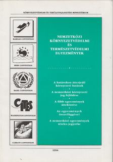 Dr. Bándi Gyula, Dr. Faragó Tibor, Lakosné Horváth Alojzia - Nemzetközi környezetvédelmi és természetvédelmi egyezmények [antikvár]