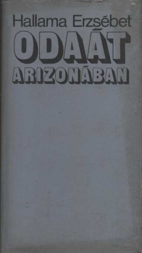 Hallama Erzsébet - Odaát Arizonában [antikvár]