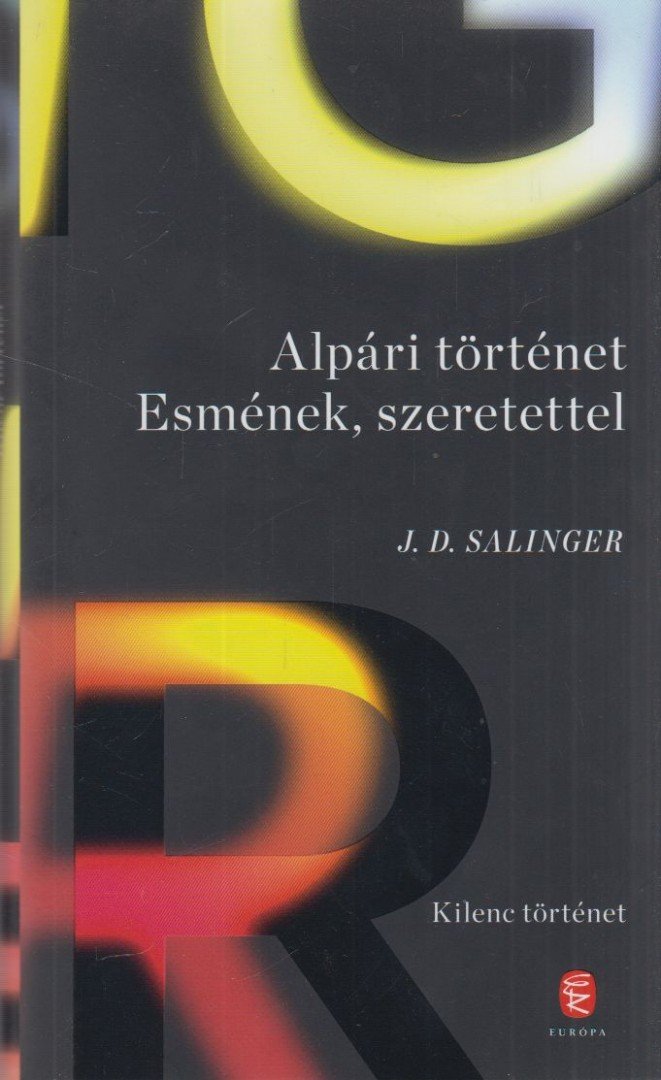 J. D. Salinger - Alpári történet Esmének, szeretettel - Kilenc történet [antikvár]