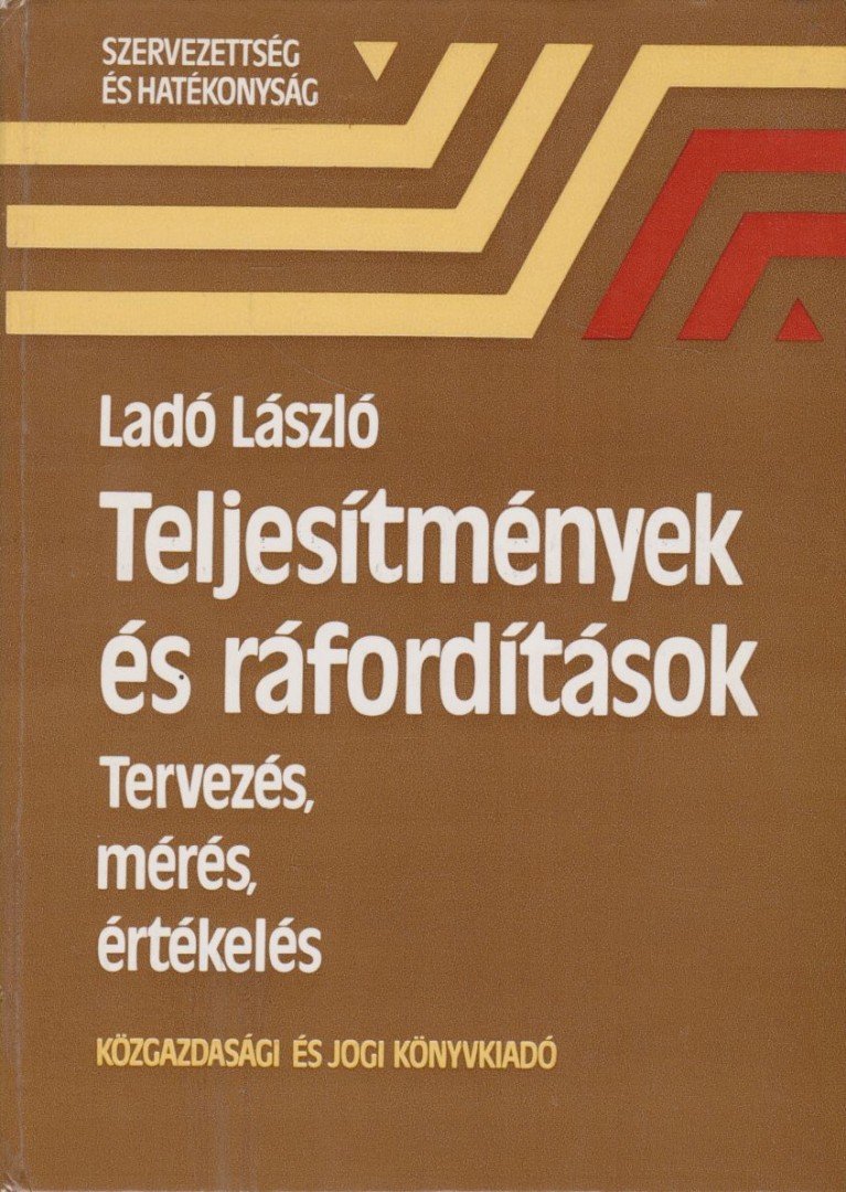 Ladó László - Teljesítmények és ráfordítások [antikvár]