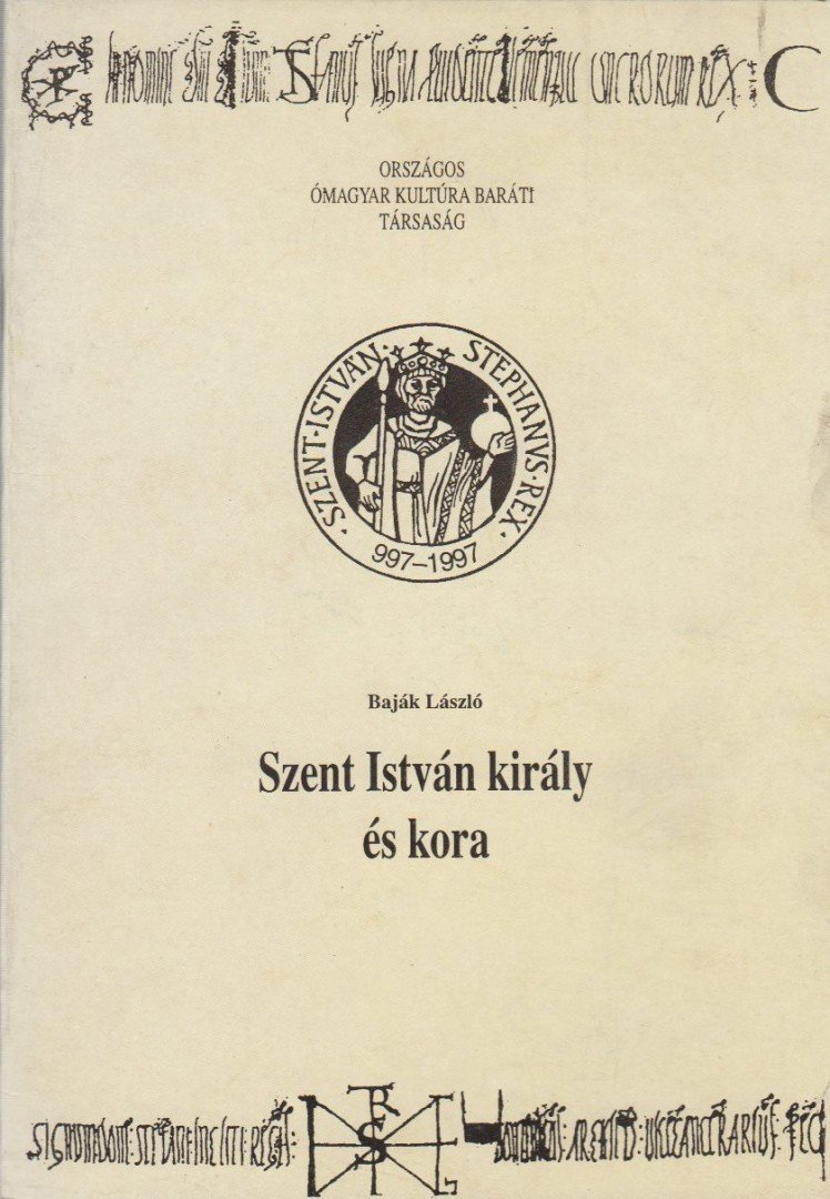 Baják László - Szent István király és a kora [antikvár]