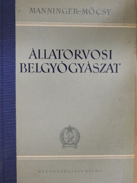 Manninger Rezső - Állatorvosi belgyógyászat I. [antikvár]