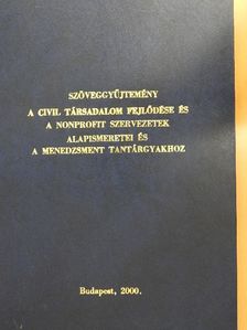 Andorka Rudolf - Szöveggyűjtemény a Civil társadalom fejlődése és a nonprofit szervezetek alapismeretei és a Menedzsment tantárgyakhoz [antikvár]