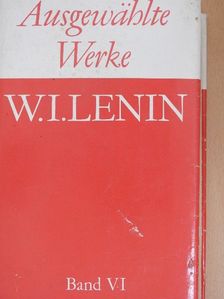 W. I. Lenin - W. I. Lenin Ausgewählte Werke in sechs Bänden VI. [antikvár]