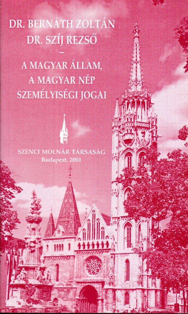 Bernáth Zoltán, Szíj Rezső - A magyar állam, a magyar nép személyiségi jogai [antikvár]