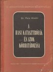 Dr. Petz Aladár - A heveny hasűri betegségek (hasi katasztrófák) és azok kórhatározása [antikvár]