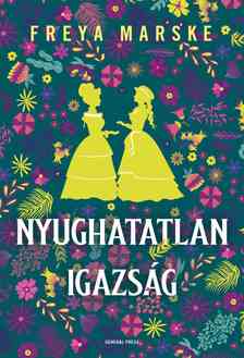 Freya Marske - Nyughatatlan igazság