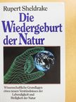 Rupert Sheldrake - Die Wiedergeburt der Natur [antikvár]