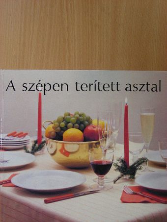 Monspart Éva - A szépen terített asztal [antikvár]