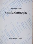 Orosz Károly - Nehéz örökség [antikvár]