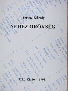 Orosz Károly - Nehéz örökség [antikvár]