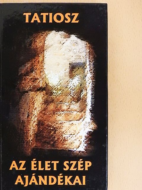 Tatiosz - Az élet szép ajándékai [antikvár]
