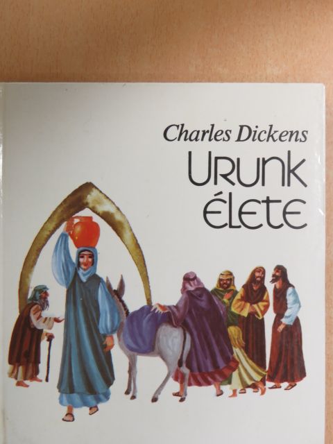 Charles Dickens - Urunk élete [antikvár]
