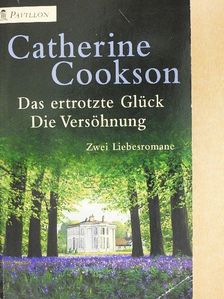 Catherine Cookson - Das Ertrotzte Glück/Die Versöhnung [antikvár]