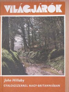 John Hillaby - Gyalogszerrel Nagy-Britanniában [antikvár]
