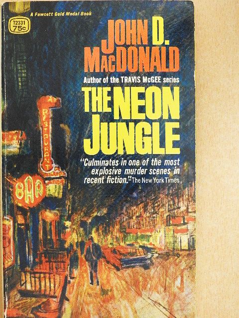 John D. MacDonald - The Neon Jungle [antikvár]