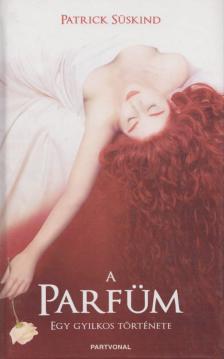 Patrick Süskind - A parfüm [antikvár]