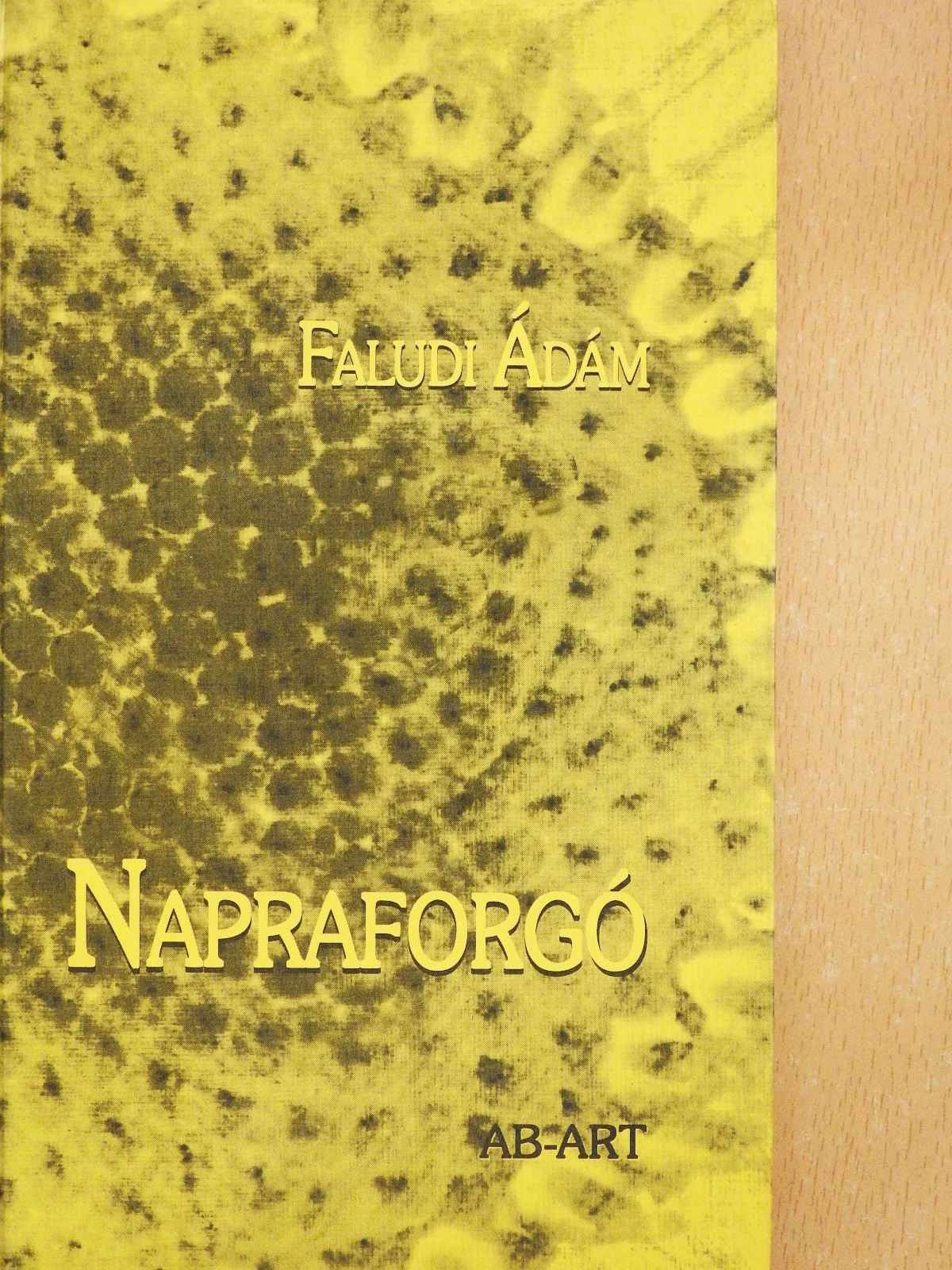 Faludi Ádám - Napraforgó (dedikált példány) [antikvár]
