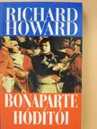 Richard Howard - Bonaparte hódítói [antikvár]