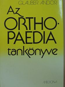 Glauber Andor - Az orthopaedia tankönyve [antikvár]
