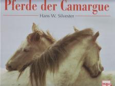 Hans W. Silvester - Pferde der Camargue [antikvár]