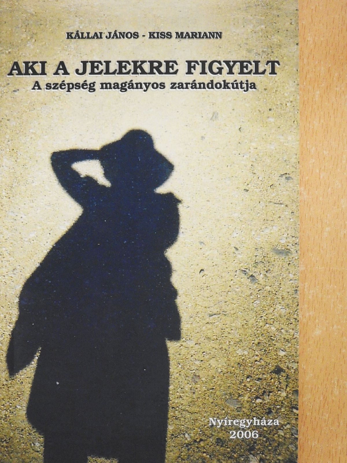 Kállai János - Aki a jelekre figyelt (dedikált példány) [antikvár]