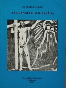 Dr. Prőhle Károly - Az evangélium igazsága [antikvár]